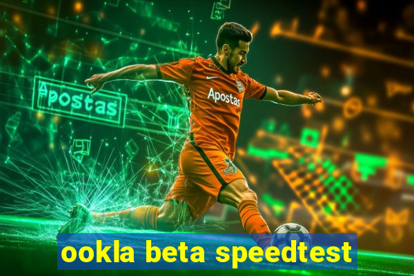 ookla beta speedtest